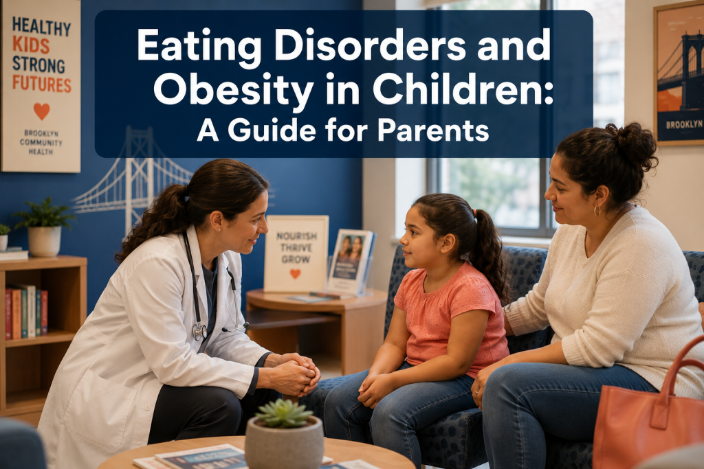 Eating Disorders and Obesity in Children: A Guide for Parents from Pediatric Doctors, Brooklyn, NY